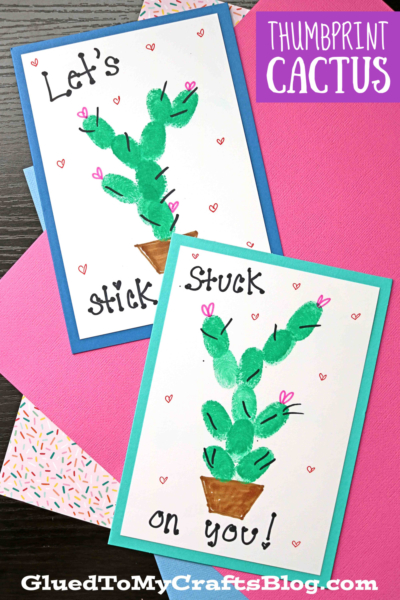Two handmade thumbprint cactus cards feature green cacti in brown pots with tiny pink hearts. One reads "Let's stick" and the other "Stuck on you!" Both are set against cheerful, colorful paper backgrounds.