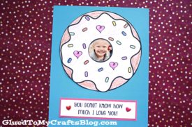 You Donut Know How Much I Love You - Kid Craft
