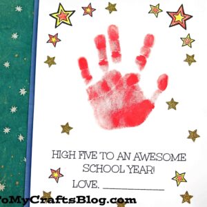 High Five To An Awesome School Year - Handprint Keepsake Idea