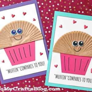 Cupcake Liner Muffin Card - MUFFIN Compares To You!