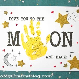 Handprint Love You To The Moon & Back Keepsake Craft For Kids
