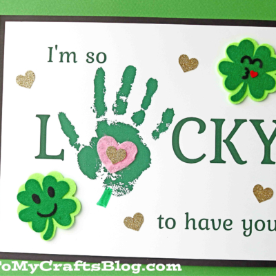 Handprint LUCKY To Have You Keepsake Craft