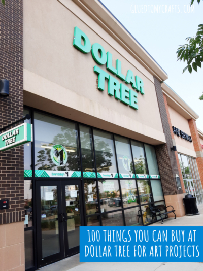 Front entrance of a Dollar Tree store with large green signage above glass doors. A blue box at the bottom reads, “100 things you can buy at Dollar Tree for art projects and dollar tree crafts.”.