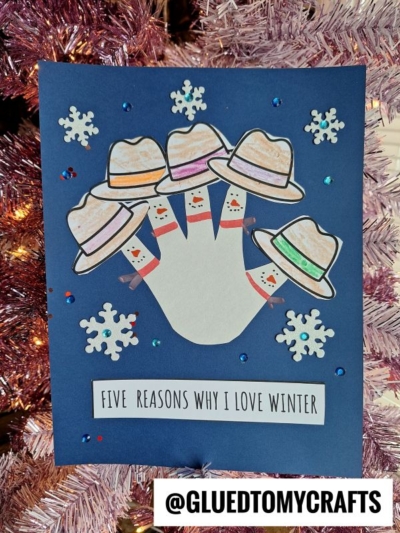 A handprint snowman craft features a white paper handprint turned into five snowmen, each with a colored hat, set on blue paper with snowflakes and gems. A cheerful label reads FIVE REASONS WHY I LOVE WINTER.