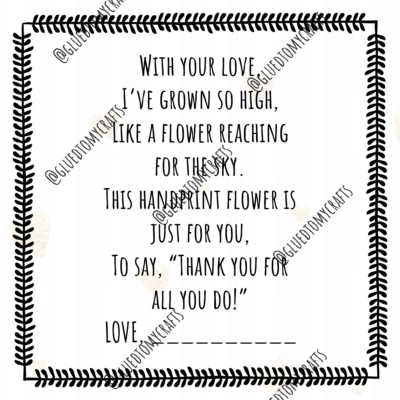 A black-and-white printable poem reads: With your love Ive grown so high, like a flower reaching for the sky... To say, Thank you for all you do! Love ________. Decorative borders frame the text.