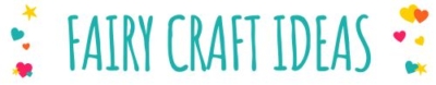 Text reads FAIRY CRAFT IDEAS in large teal letters, surrounded by colorful stars and heart shapes on a white background.