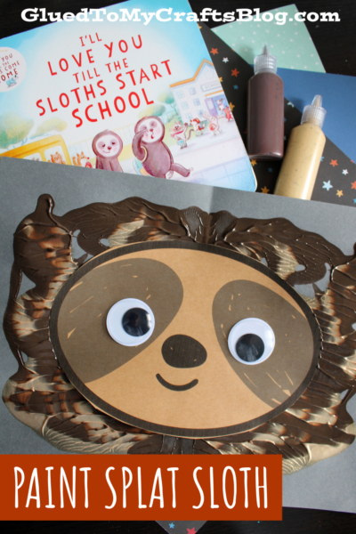 Children’s book and bottles of paint above a paper sloth craft with googly eyes, paint splat textures, and the text “PAINT SPLAT SLOTH” at the bottom.
